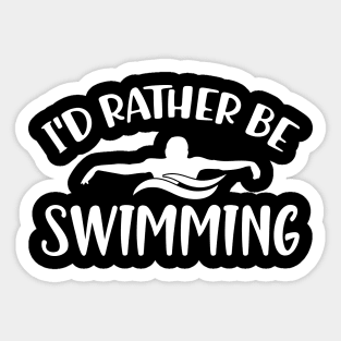 Swimmer - I'd rather be swimming Sticker